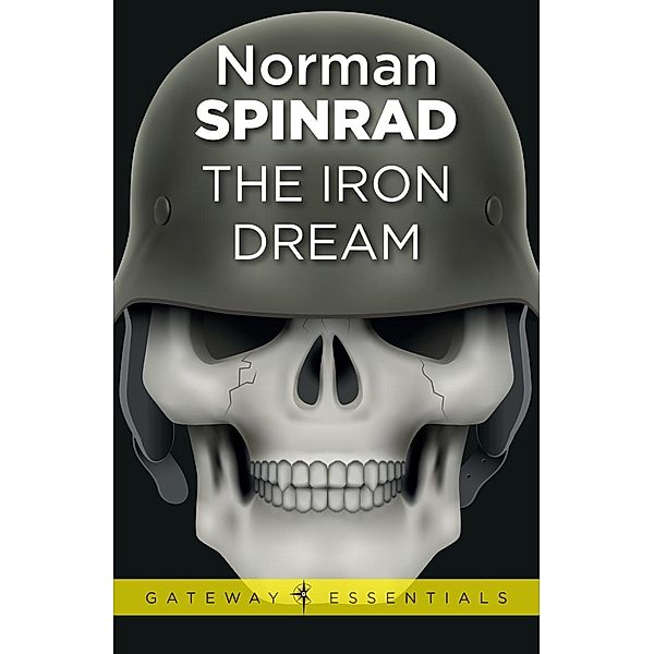 The Iron Dream / Gateway Essentials, Norman Spinrad