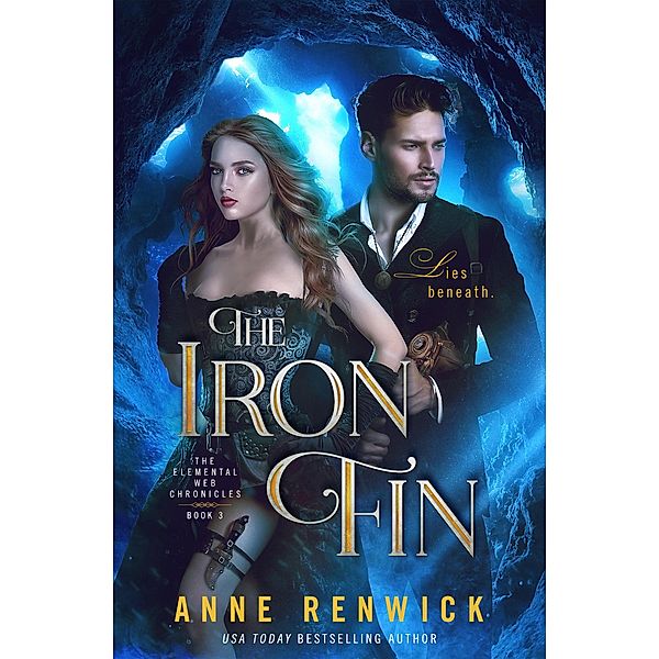 The Iron Fin (Elemental Web Chronicles, #3) / Elemental Web Chronicles, Anne Renwick