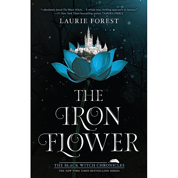 The Iron Flower / The Black Witch Chronicles Bd.2, Laurie Forest