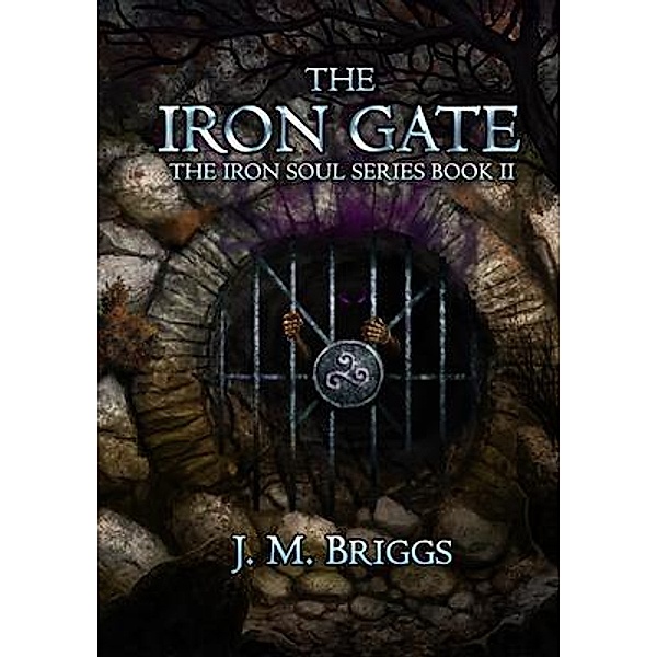 The Iron Gate / The Iron Soul Bd.2, J. M. Briggs