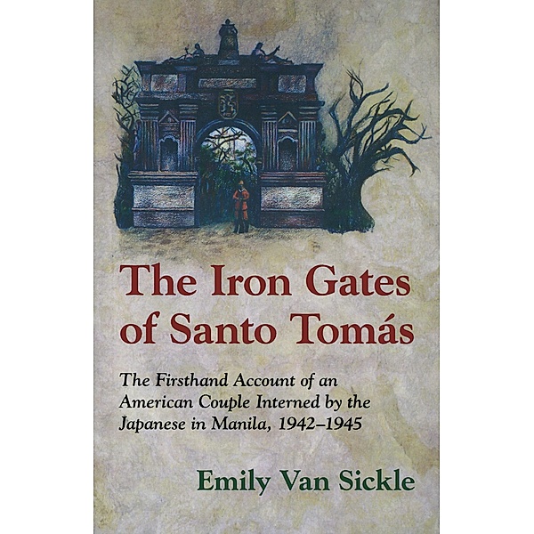 The Iron Gates of Santo Tomas, Emily van Sickle