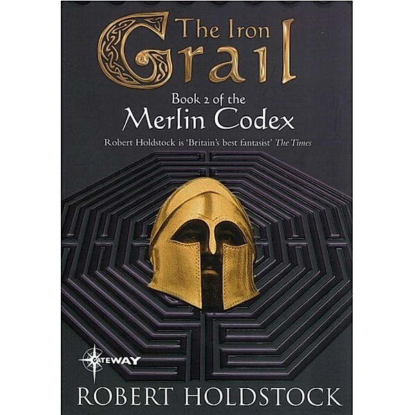 The Iron Grail / Gateway, Robert Holdstock