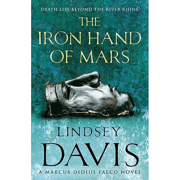 The Iron Hand Of Mars / Falco Bd.4, Lindsey Davis
