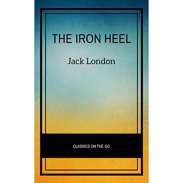 The Iron Heel, Jack London