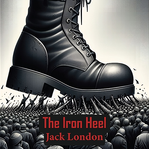 The Iron Heel, Jack London