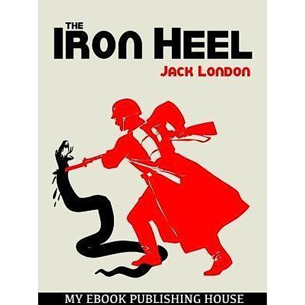 The Iron Heel / SC Active Business Development SRL, Jack London