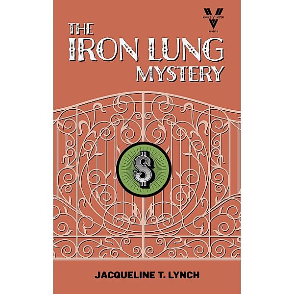 The Iron Lung Mystery (Double V Mysteries, #6) / Double V Mysteries, Jacqueline T. Lynch