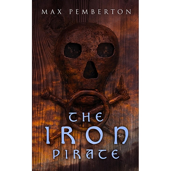 The Iron Pirate, Max Pemberton