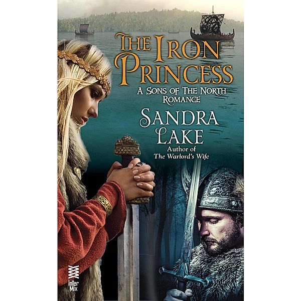 The Iron Princess / A Sons of the North Romance Bd.2, Sandra Lake