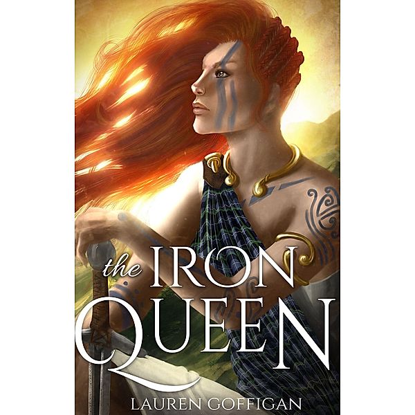 The Iron Queen: A Novel of Boudica (Celtic Queens Collection) / Celtic Queens Collection, Lauren Goffigan
