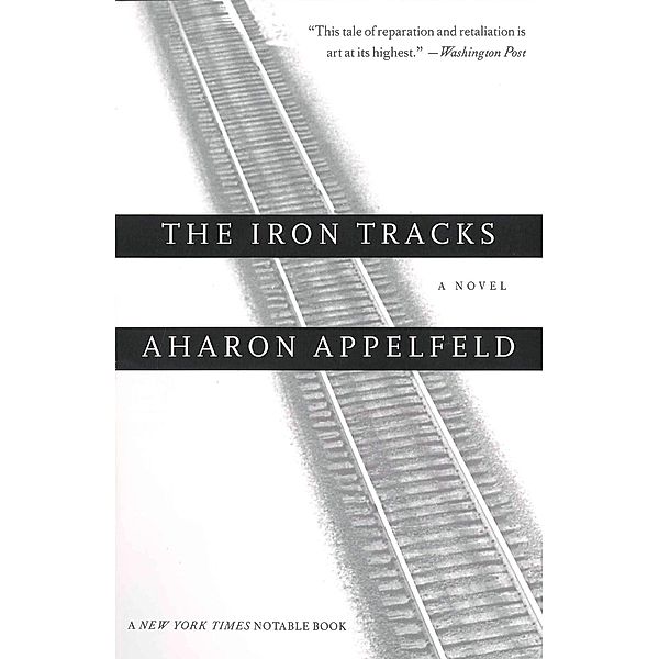 The Iron Tracks, Aharon Appelfeld
