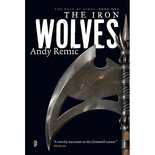 The Iron Wolves / The Rage of Kings Bd.1, Andy Remic