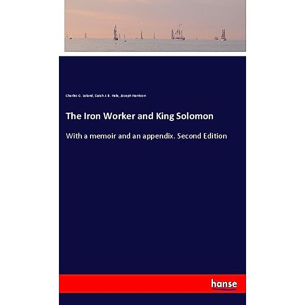 The Iron Worker and King Solomon, Charles G. Leland, Sarah J. B. Hale, Joseph Harrison