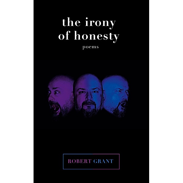 The irony of honesty, Robert Grant
