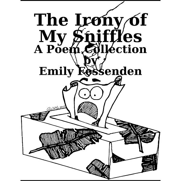 The Irony of My Sniffles, Emily Fessenden