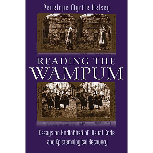 The Iroquois and Their Neighbors: Reading the Wampum, Penelope Myrtle Kelsey