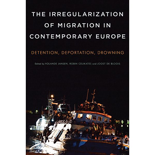 The Irregularization of Migration in Contemporary Europe