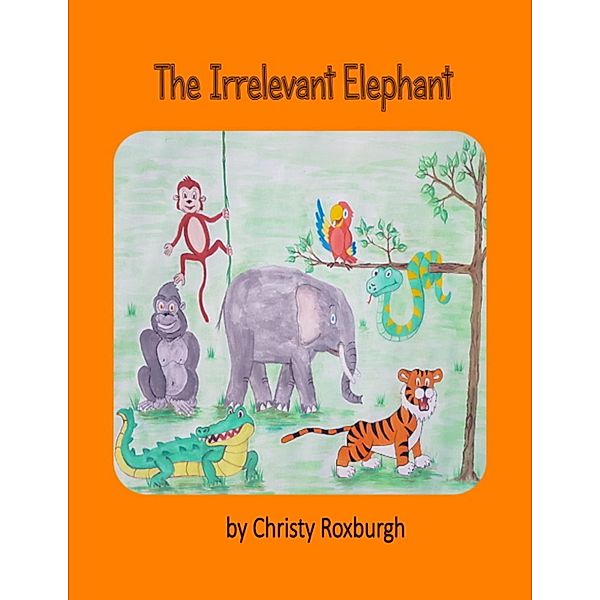 The Irrelevant Elephant, Christy Roxburgh