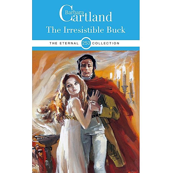 The Irresistible Buck / The Eternal Collection Bd.253, Barbara Cartland