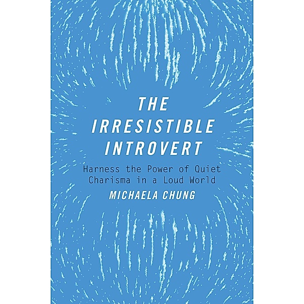 The Irresistible Introvert, Michaela Chung
