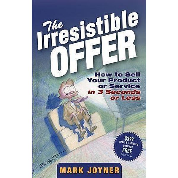 The Irresistible Offer, Mark Joyner