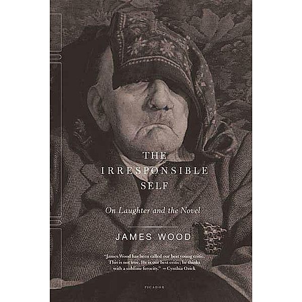 The Irresponsible Self, James Wood