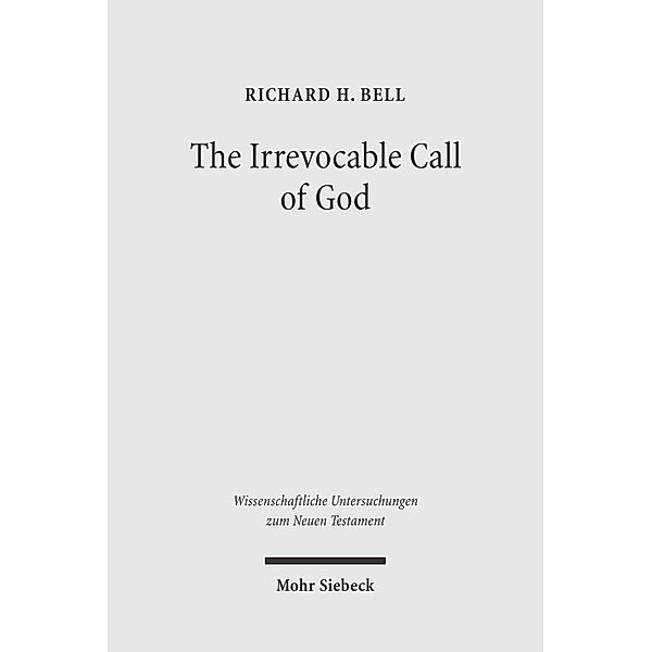 The Irrevocable Call of God, Richard H. Bell