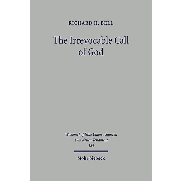 The Irrevocable Call of God, Richard H. Bell