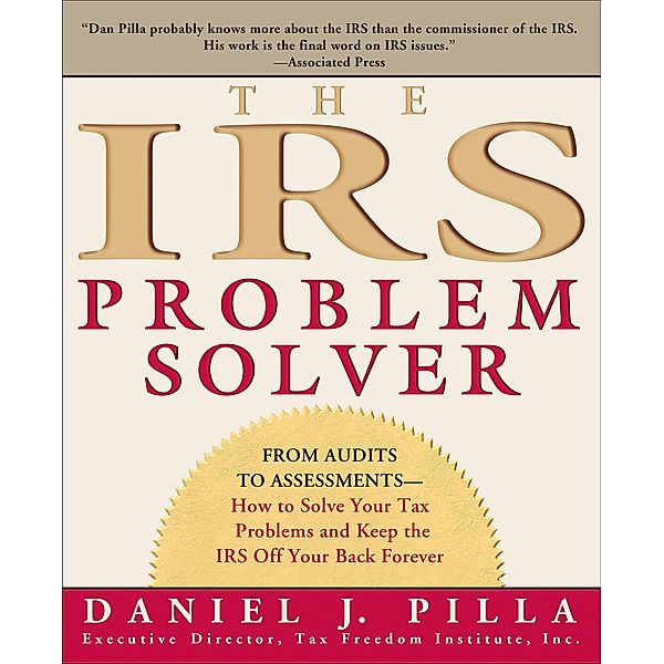 The IRS Problem Solver, Daniel J. Pilla