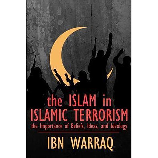The Islam in Islamic Terrorism, Ibn Warraq
