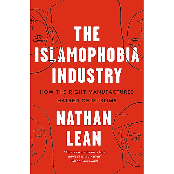 The Islamophobia Industry - Second Edition, Nathan Lean