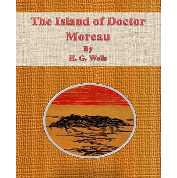 The Island of Doctor Moreau, H. G. Wells