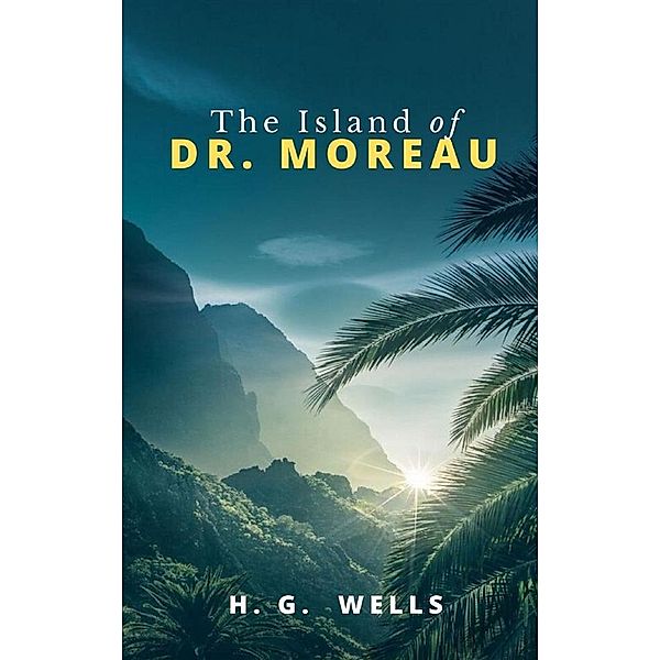 The Island of Doctor Moreau, H. G.