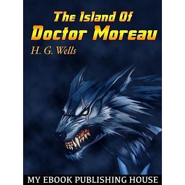 The Island Of Doctor Moreau / SC Active Business Development SRL, H. G. Wells