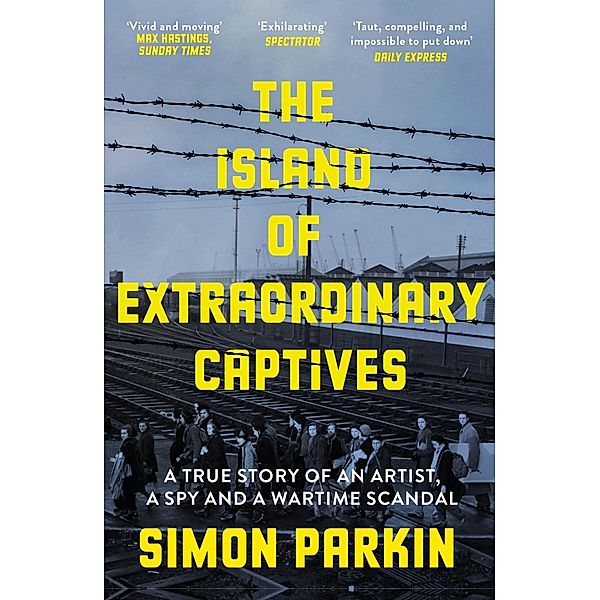 The Island of Extraordinary Captives, Simon Parkin