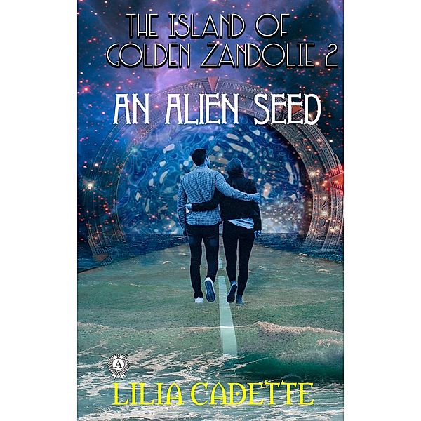 The Island of Golden Zandolie 2: An Alien Seed, Lilia Cadette