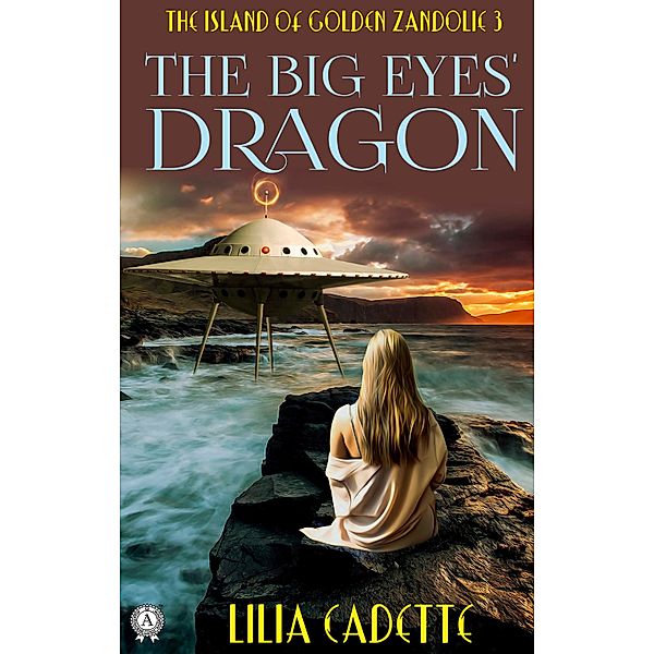 The Island of Golden Zandolie 3. The Big Eyes' Dragon, Lilia Cadette