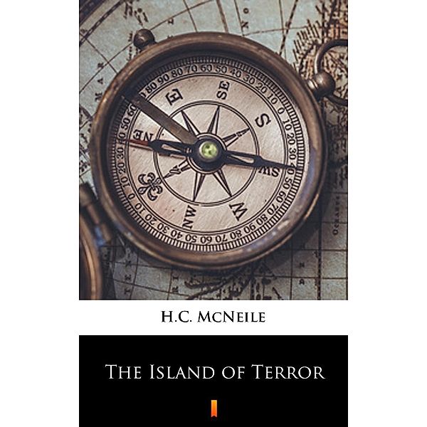 The Island of Terror, H. C. McNeile