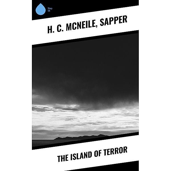 The Island of Terror, H. C. McNeile, Sapper