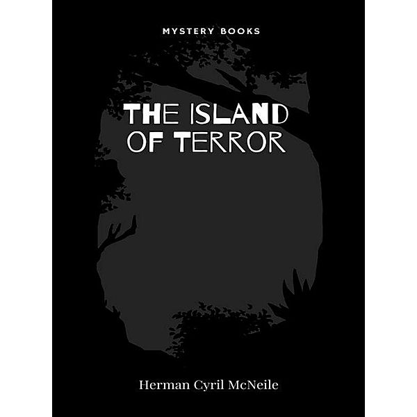 The Island of Terror, Herman Cyril McNeile