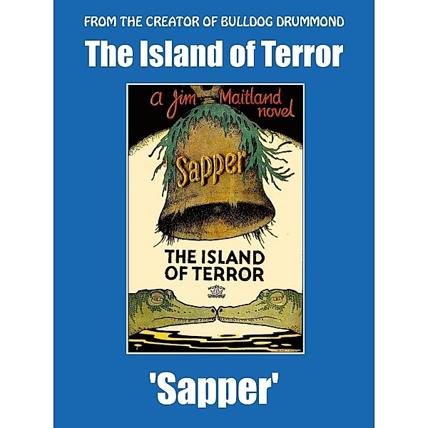 The Island of Terror / Jim Maitland Bd.2, Sapper, H. C. McNeile
