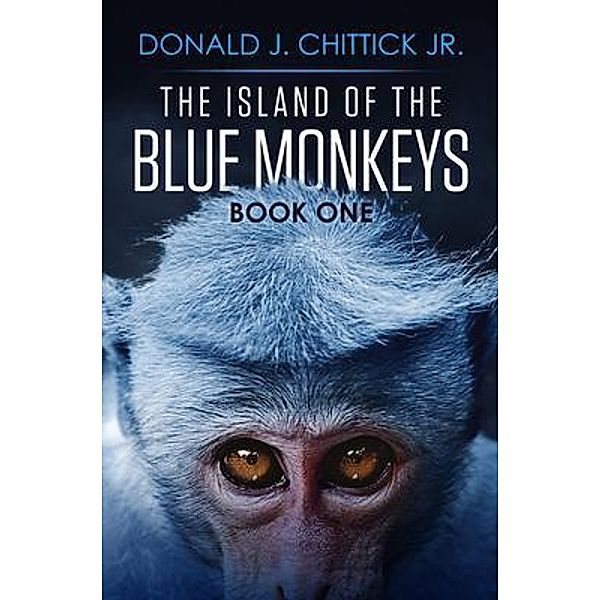 The Island Of The Blue Monkeys / URLink Print & Media, LLC, Donald J. Chittick Jr.