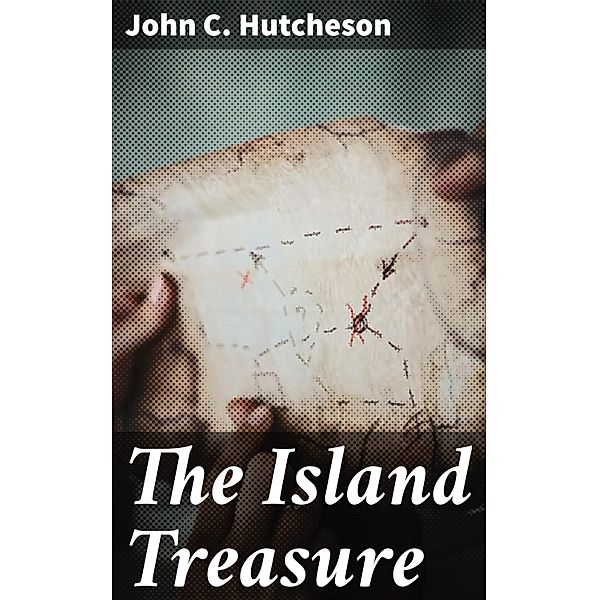The Island Treasure, John C. Hutcheson
