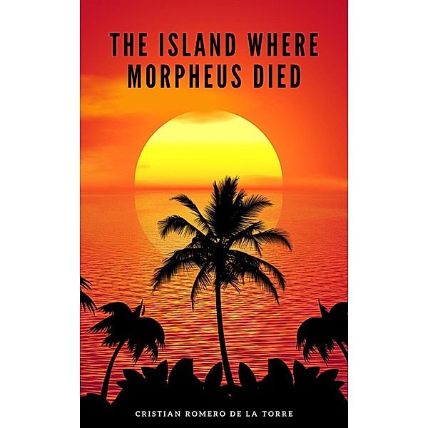 The island where Morpheus died., Crtwriter, Cristian Romero de la Torre