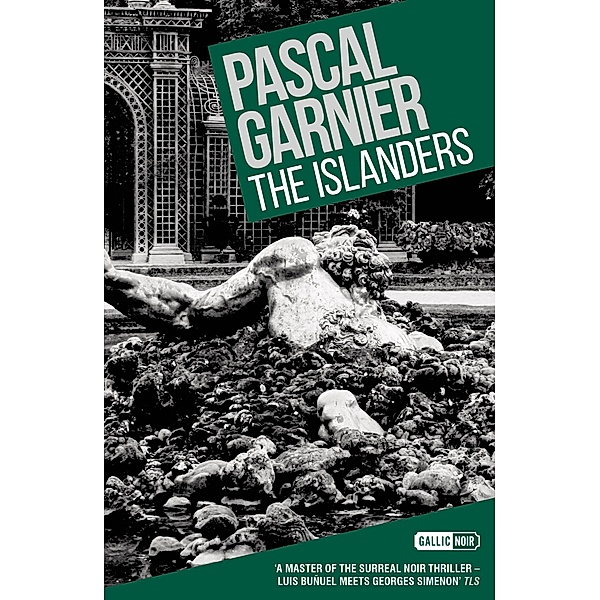 The Islanders: Shocking, hilarious and poignant noir / Gallic Books, Pascal Garnier