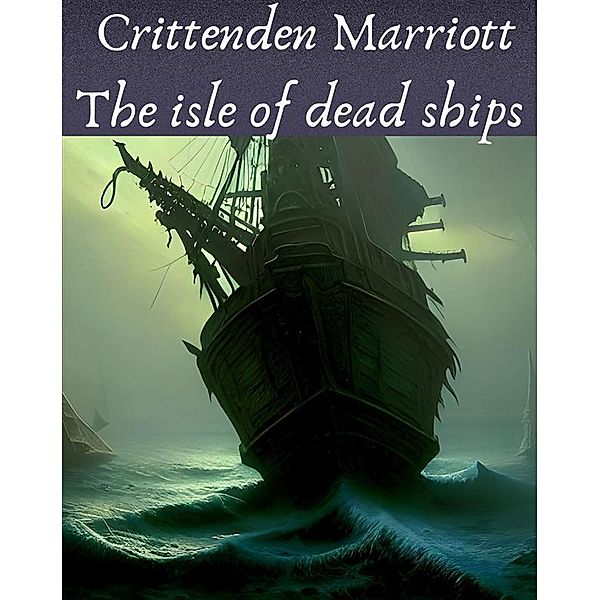 The isle of dead ships, Marriott Crittenden