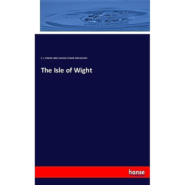 The Isle of Wight, Charles John Cornish, Charels John Cornish