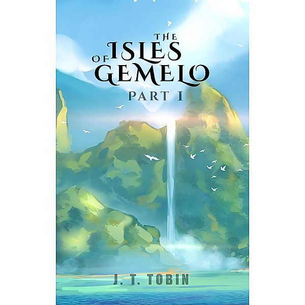 The Isles of Gemelo / The Isles of Gemelo, J. T. Tobin