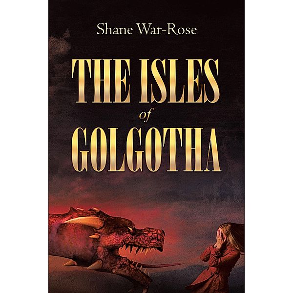 The Isles Of Golgotha, Shane War-Rose
