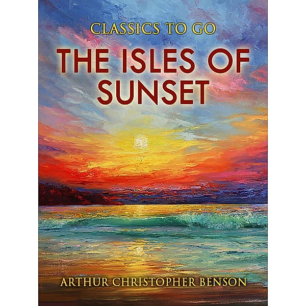 The Isles of Sunset, Arthur Christopher Benson